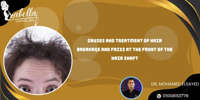 Causes and treatment of hair breakage and frizz at the front of the hair shaft